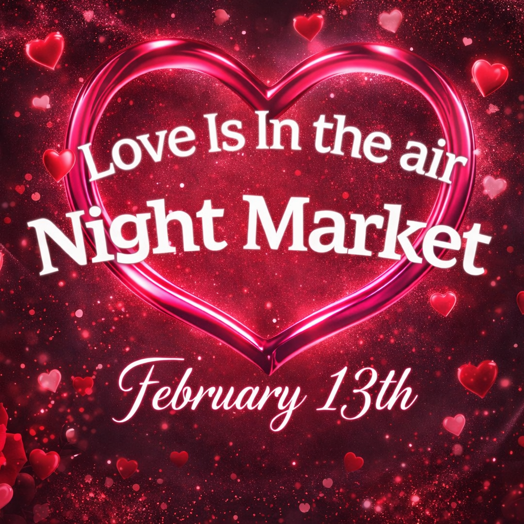 Love is in the Air Night Market - February 13th, 2026